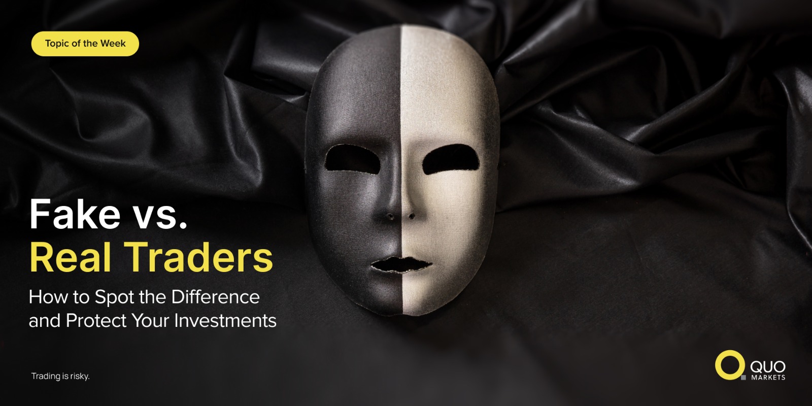 Fake vs. Real Traders: How to Spot the Difference and Protect Your Investment